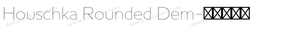 Houschka Rounded Dem字体转换